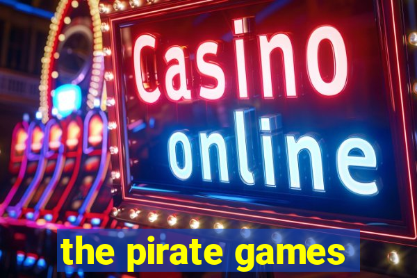 the pirate games